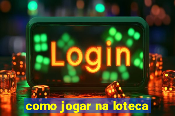 como jogar na loteca